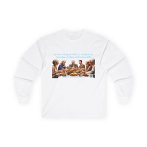 Thanksgiving Dinner & Politics - Long Sleeve Tee