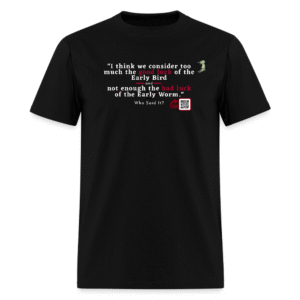 Good Luck of Early Bird vs Bad Luck of Early Worm