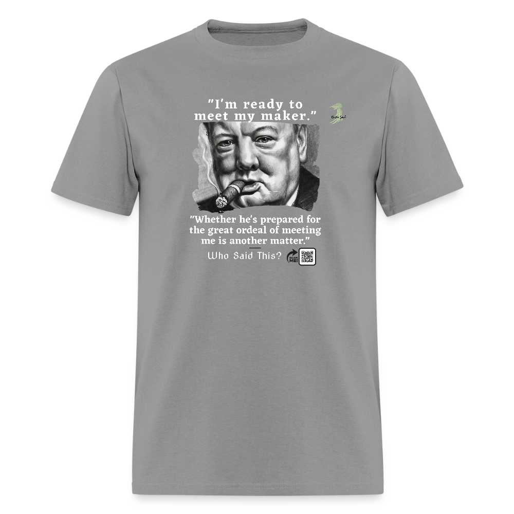 Winston Churchill - "I'm ready to meet my maker"