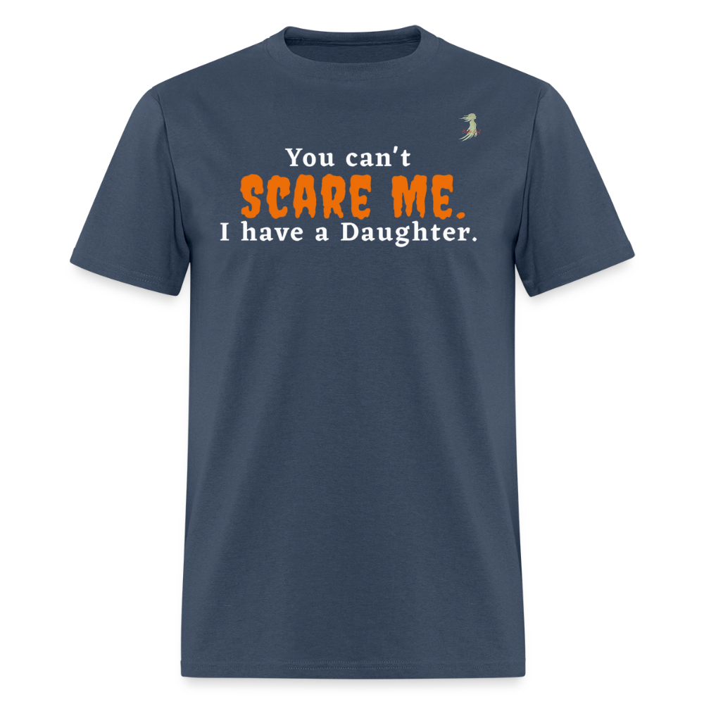 You Can't Scare Me - Funny Tee