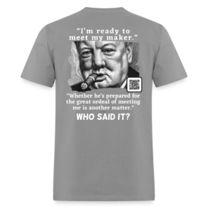 Winston Churchill - "I'm ready to meet my maker"