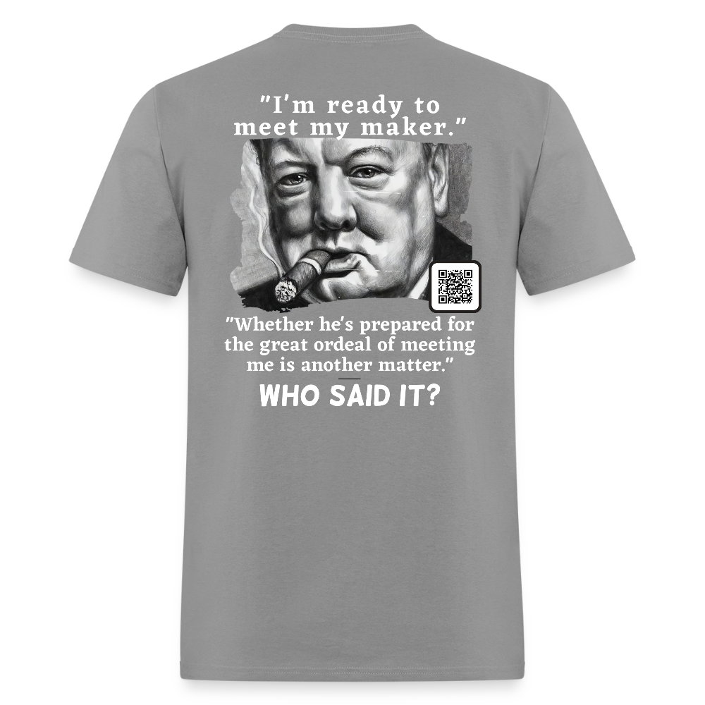 Winston Churchill - "I'm ready to meet my maker"