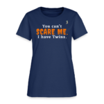 You Can't Scare Me - Twins Funny Tee
