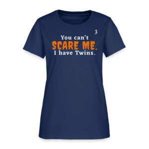 You Can't Scare Me - Twins Funny Tee