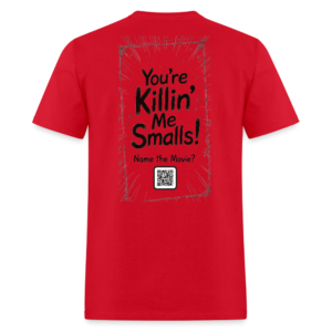 Adult "You're Killin' Me Smalls!" Classic Tee