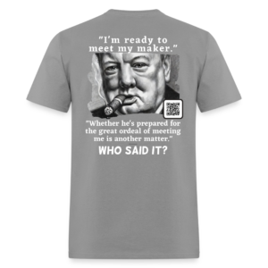 Winston Churchill - "I'm ready to meet my maker"