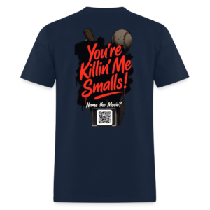Adult "You're Killin' Me Smalls!" Classic Tee