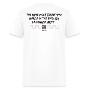 Nine Most Terrifying Words Are?