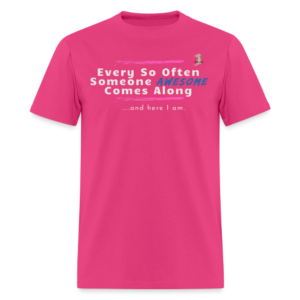 Every So Often, Someone AWESOME Comes Along