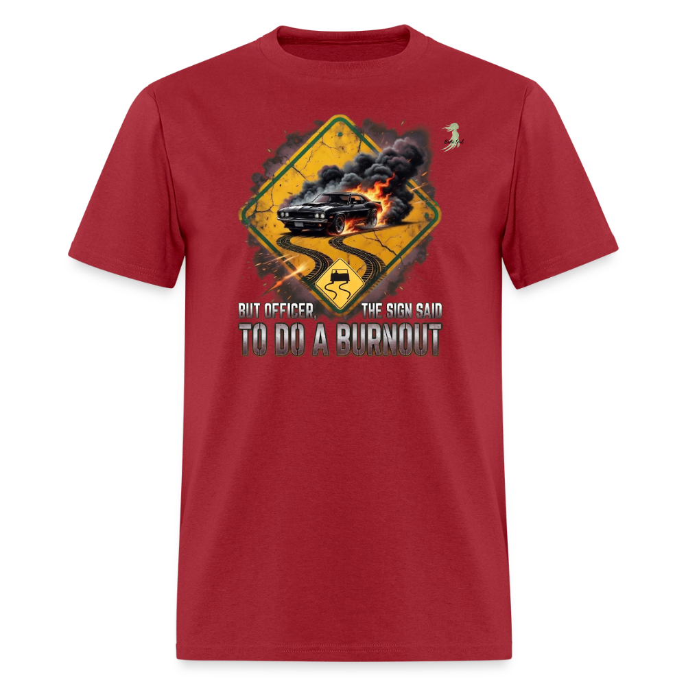 The Sign Said "Do A Burnout" Tee