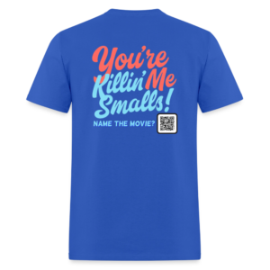 Adult "You're Killin' Me Smalls!" Classic Tee