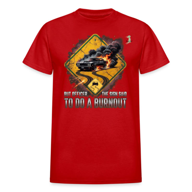 The Sign Said "Do A Burnout" Tee