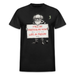 Be Particular Now! Funny Tee